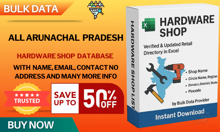 All Arunachal Pradesh Hardware Shop Database – Verified & Updated Contact Directory in Excel