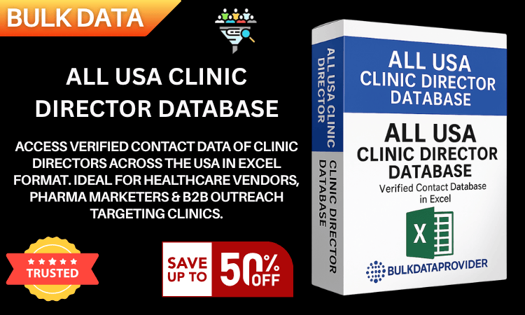 All USA Clinic Director Database – Verified Decision-Maker Leads in Excel